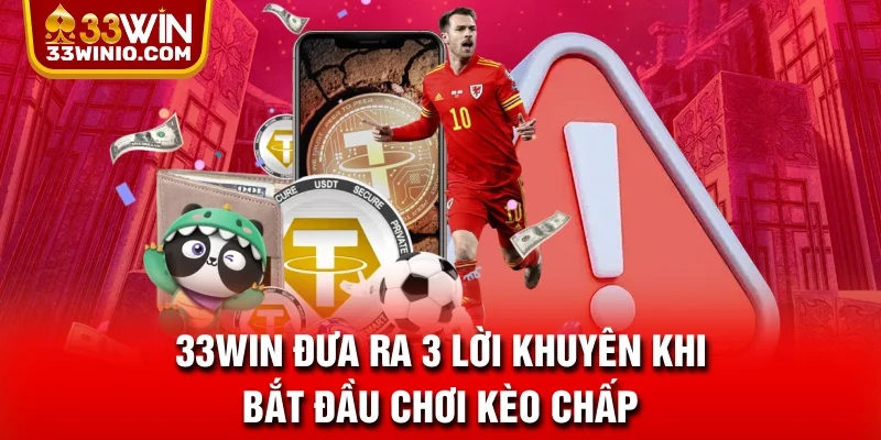 33WIN đưa ra 3 lời khuyên khi bắt đầu chơi kèo chấp