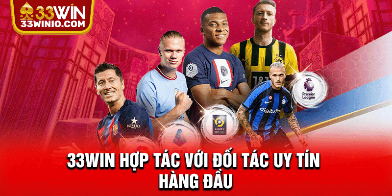 33WIN hợp tác với đối tác uy tín hàng đầu