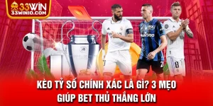 Kèo tỷ số chính xác