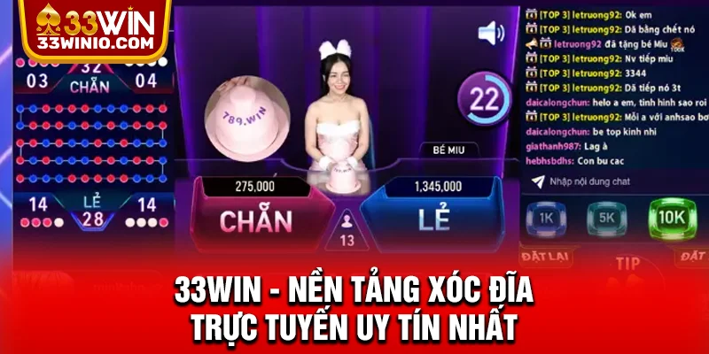 33WIN - nền tảng xóc đĩa trực tuyến uy tín nhất