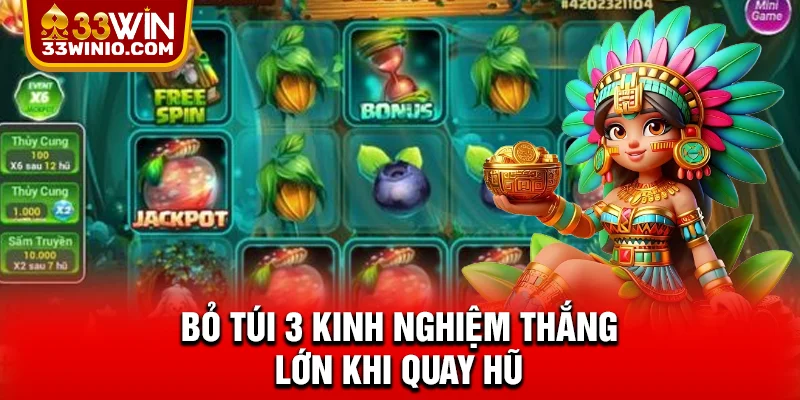 Bỏ túi 3 kinh nghiệm thắng lớn khi quay hũ